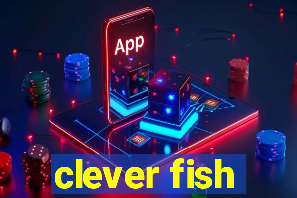clever fish